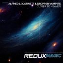 Alphed Le Cornett & Dropper Vampire - Closer To Heaven