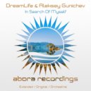 DreamLife & Aleksey Gunichev - In Search Of Myself (Original Mix)