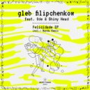 gleb filipchenkow, Shiny Head - Felicidade (Nandu Remix)