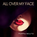 Poppy Sound - All Over My Face (Original Mix)