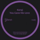 Korqi - You Gave Me Love (Radio Edit)