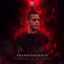 Transcendence - Terrible Things (Original Mix)