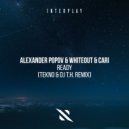 Alexander Popov, Whiteout, Cari - Ready (TEKNO, DJ T.H. Extended Remix)