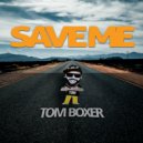 Tom Boxer - Save Me (Original Mix)