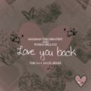 Madman the Greatest & Foxina Belluci & Em A Dizzle - Love You Back (The Em A Dizzle Remix Radio Version)