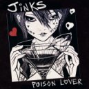 Jinks. - Poison Lover