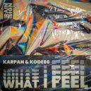 Karpan & KODE86 - What I Feel