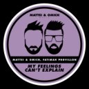 Mattei & Omich, Fatimah Provillon - My Feelings Can\'t Explain (Radio Mix)