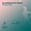 Alternate High - Fearless