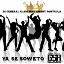 DJ General Slam Feat. Smart Pantsula - Ya Se Soweto