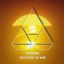 Peter Edge - Never Forget My Name