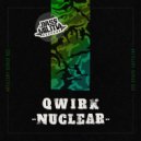 Qwirk - Nuclear (Original Mix)