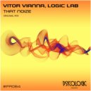 Vitor Vianna, Logic Lab - That Noize (Original Mix)