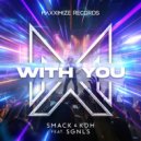 SMACK & KDH Ft. SGNLS - With You (Extended Mix) (Original Mix)