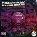 Thunderfunk - Boujee, Boujee
