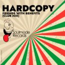 Hardcopy - Friends With Benefits (Club Mix)
