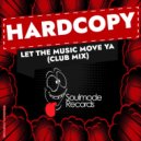 Hardcopy - Let The Music Move Ya (Club Mix)