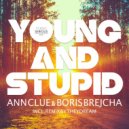 Ann Clue & Boris Brejcha - Young And Stupid