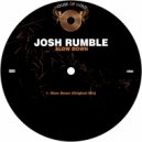 Josh Rumble - Slow Down ()