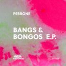 Perrone - Bang Dance (Original Mix)