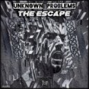 Unknown Problems - The Escape