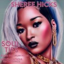 Sheree Hicks - Soul Ties (Main Mix)