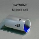 saysome - Missed Call
