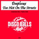 Deeplosax - Too Hot On The Streets