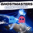 GhostMasters - Funky Party