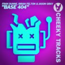 Fran Dunne, Brian Felton & Jason Gray - Base 404 (Original Mix)