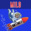 Milo (CH) - Can't Take It