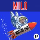 Milo (CH) - Wasting Time (Original Mix)