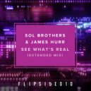 Sol Brothers & James Hurr - See What's Real
