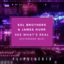 Sol Brothers & James Hurr - See What\'s Real (Extended Mix)