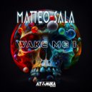 Matteo Sala - Wake Me! (Original Mix)