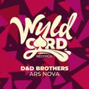 D&D Brothers - ARS NOVA (Vila (AR) Remix)