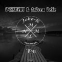 D4RKBEAT & AnDrew DeXx - Titan (Original Mix)