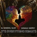 DJ General Slam Feat. Donald Sheffey - It\'s Everything (Sir Young SA Dubish Mix)