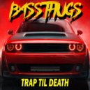 Bass Boosted - Trap Til Death