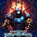 Robotscot - Break These Chains