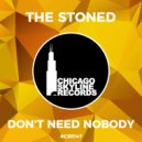 The Stoned - Don\'t Need Nobody (Original Mix)
