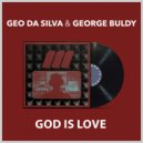 Geo Da Silva & George Buldy - God is Love