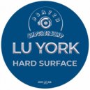 Lu York - Hard Surface (Original Mix)