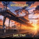 Worlds Project - Last Train (Original Mix)