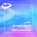 Setou & Senyo Ft. Lydia Lyon - IN 2 U