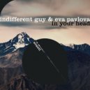 Indifferent Guy, Eva Pavlova - In Your Head (Extended Mix)