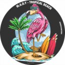 M.A.D.Y - Tropical Beach (Original Mix)