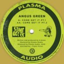 Angus Green - Come Get It (Part 2) (Original Mix)