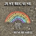 Rene Russell - Just Because ()