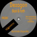 Dexagon - Back & Forth (Original Mix)